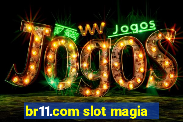 br11.com slot magia